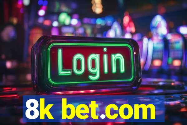 8k bet.com